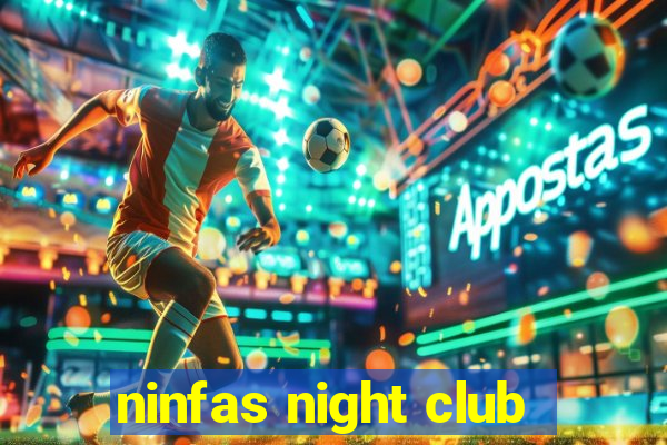 ninfas night club